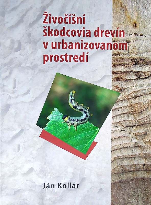 Živočíšni škodcovia drevín v urbanizovanom prostredí doc. Ing. Ján Kollár, Phd.